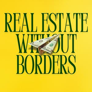 Höre Real Estate Without Borders in der App.