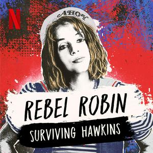 Höre Rebel Robin: Surviving Hawkins (A Stranger Things Podcast) in der App.