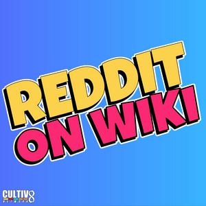 Höre Reddit On Wiki in der App.