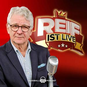 Höre Reif ist live – Fußball Talk von BILD in der App.