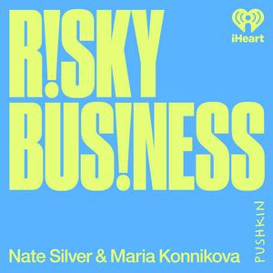 Höre Risky Business with Nate Silver and Maria Konnikova in der App.