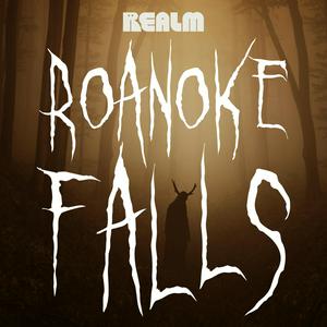 Höre Roanoke Falls: A Horror History in der App.