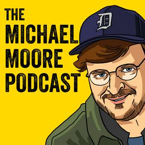 Höre The Michael Moore Podcast in der App.