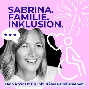 Höre Sabrina.Familie.Inklusion in der App.