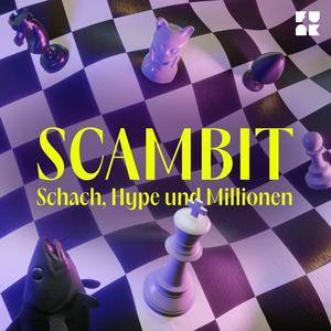 Höre Scambit: Schach, Hype und Millionen in der App.