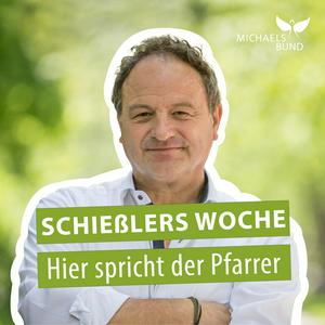 Höre Schießlers Woche - Hier spricht der Pfarrer! in der App.