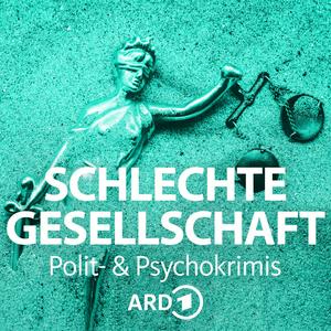 Höre Schlechte Gesellschaft - Die ARD Polit- und Psychokrimis in der App.