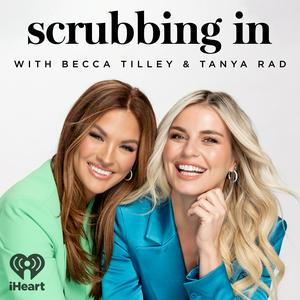 Höre Scrubbing In with Becca Tilley & Tanya Rad in der App.