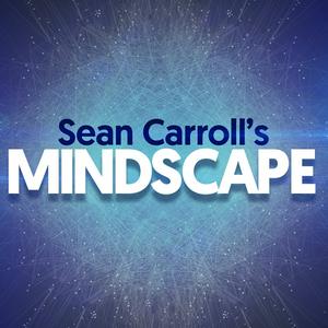 Höre Sean Carroll's Mindscape: Science, Society, Philosophy, Culture, Arts, and Ideas in der App.