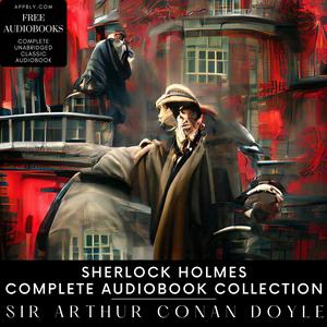 Höre Sherlock Holmes Complete Audiobook Collection in der App.