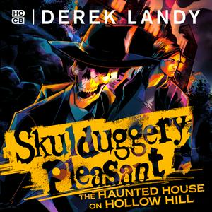 Höre Skulduggery Pleasant: The Haunted House on Hollow Hill in der App.