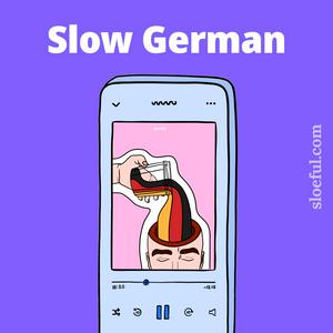 Höre Slow German Podcast 💬 | For Intermediate Learners | Deutsch Podcast Für Fortgeschrittene (B1 / B2) in der App.