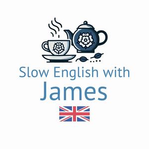 Höre Slow English with James (Intermediate English Listening Practice) in der App.