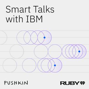 Höre Smart Talks with IBM in der App.