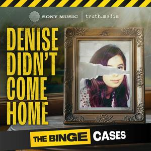 Höre The Binge Cases: Denise Didn't Come Home in der App.