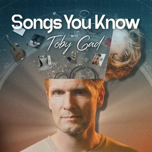 Höre Songs You Know with Toby Gad in der App.