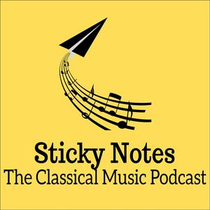 Höre Sticky Notes: The Classical Music Podcast in der App.