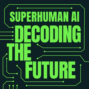 Höre Superhuman AI: Decoding the Future in der App.