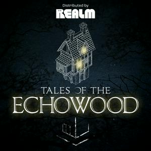 Höre Tales of the Echowood in der App.