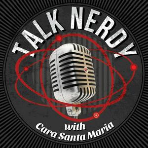 Höre Talk Nerdy with Cara Santa Maria in der App.