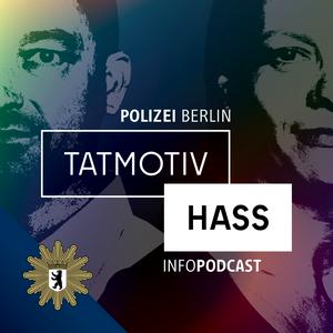 Höre Tatmotiv Hass - Ein Infopodcast der Polizei Berlin in der App.