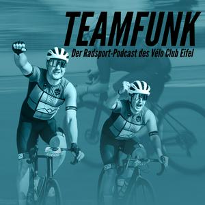 Höre Teamfunk - Der Radsport-Podcast des Vélo Club Eifel in der App.