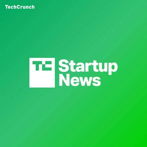 Höre TechCrunch Startup News in der App.