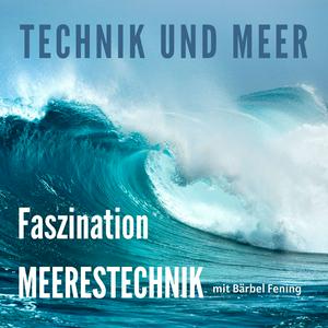 Höre Technik und Meer - Faszination Meerestechnik in der App.