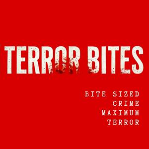 Höre Terror Bites: Bite Sized True Crime in der App.