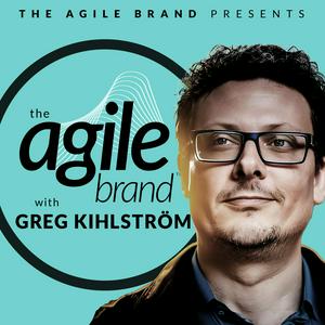 Höre The Agile Brand with Greg Kihlström® in der App.