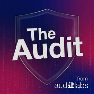 Höre The Audit - Presented by IT Audit Labs in der App.