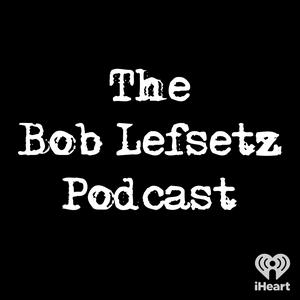 Höre The Bob Lefsetz Podcast in der App.