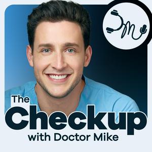 Höre The Checkup with Doctor Mike in der App.