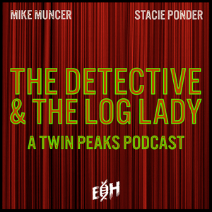 Höre The Detective and the Log Lady: A Twin Peaks Podcast in der App.