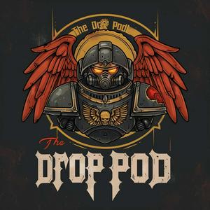 Höre The Drop Pod: A Warhammer 40K Podcast in der App.