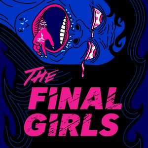 Höre The Final Girls: A Horror Film Podcast in der App.