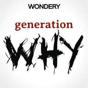 Höre The Generation Why Podcast in der App.