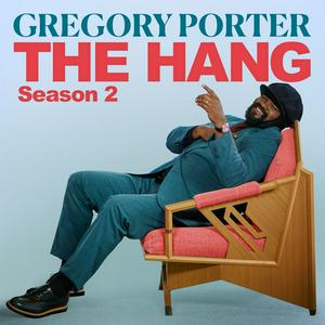 Höre The Hang with Gregory Porter in der App.