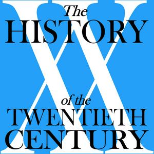 Höre The History of the Twentieth Century in der App.