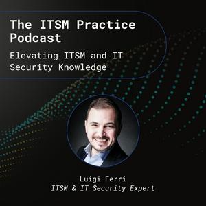 Höre The ITSM Practice: Elevating ITSM and IT Security Knowledge in der App.