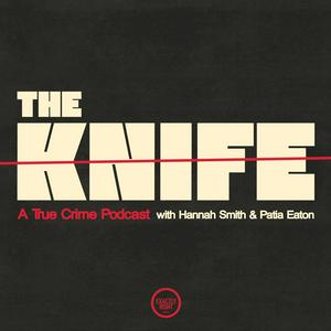 Höre The Knife: A True Crime Podcast in der App.