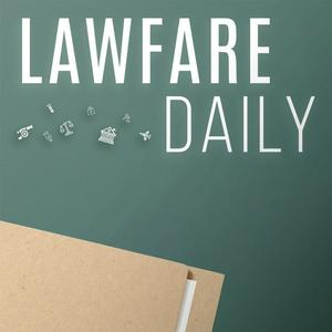 Höre The Lawfare Podcast in der App.