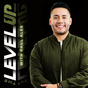 Höre The Level Up Podcast w/ Paul Alex in der App.