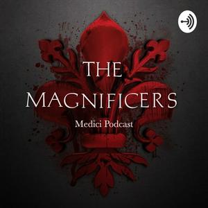 Höre The Magnificers: Medici Podcast in der App.