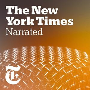 Höre The New York Times Narrated in der App.