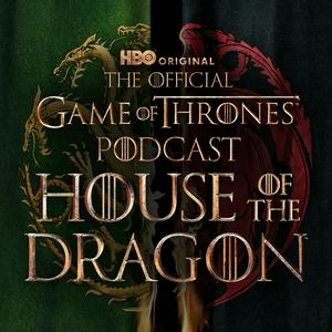 Höre The Official Game of Thrones Podcast: House of the Dragon in der App.