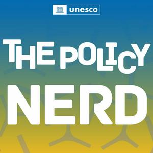 Höre The Policy Nerd, by UNESCO in der App.