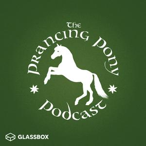 Höre The Prancing Pony Podcast in der App.