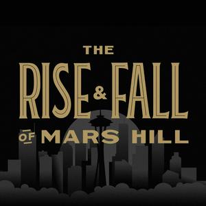 Höre The Rise and Fall of Mars Hill in der App.