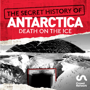 Höre The Secret History of Antarctica: Death on the Ice in der App.